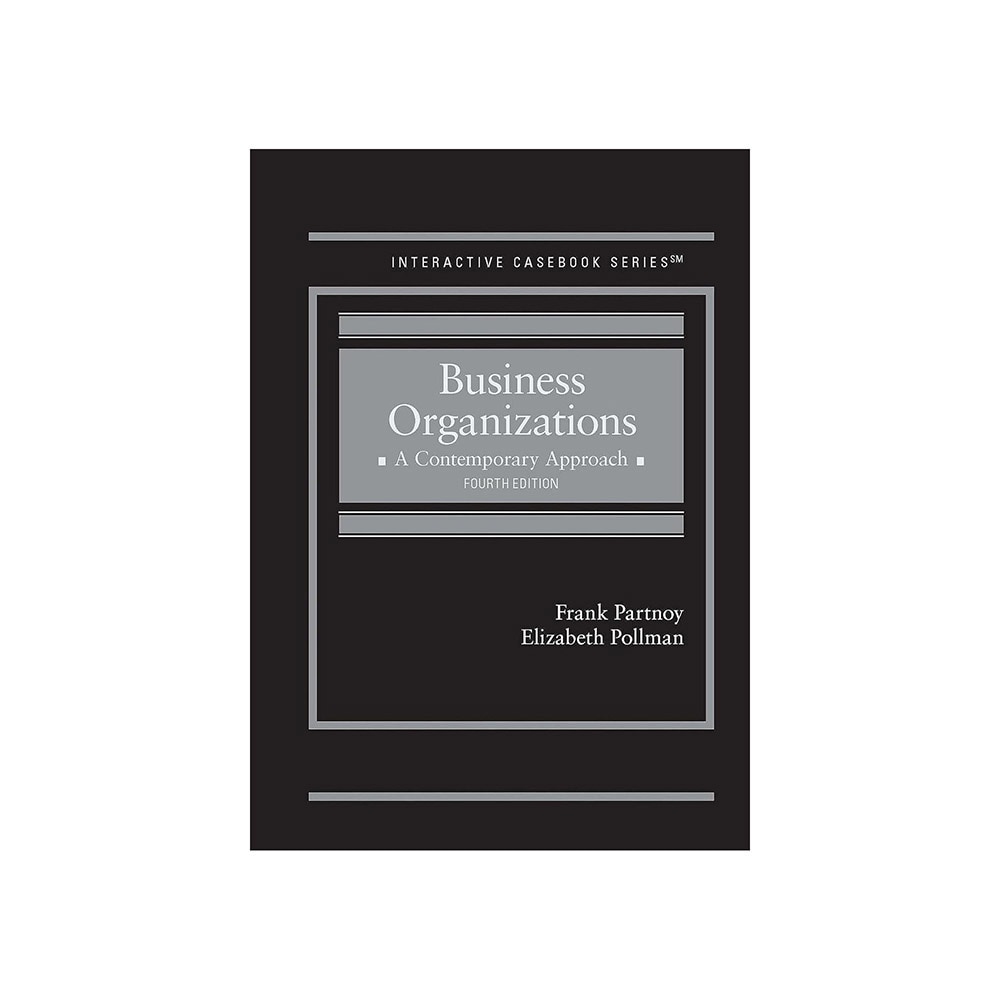 Partnoy, Business Organizations: A Contemporary Approach, 9781636595375, West Academic, 4th, Law, Books, 780087